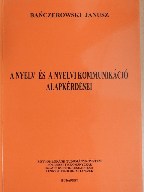 Banczerowski Janusz - A nyelv és a nyelvi kommunikáció alapkérdései [antikvár]