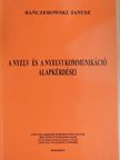 Banczerowski Janusz - A nyelv és a nyelvi kommunikáció alapkérdései [antikvár]