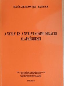 Banczerowski Janusz - A nyelv és a nyelvi kommunikáció alapkérdései [antikvár]