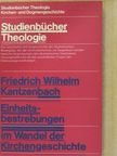 Friedrich Wilhelm Kantzenbach - Einheitsbestrebungen im Wandel der Kirchengeschichte [antikvár]