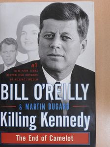 Bill O'Reilly - Killing Kennedy [antikvár]