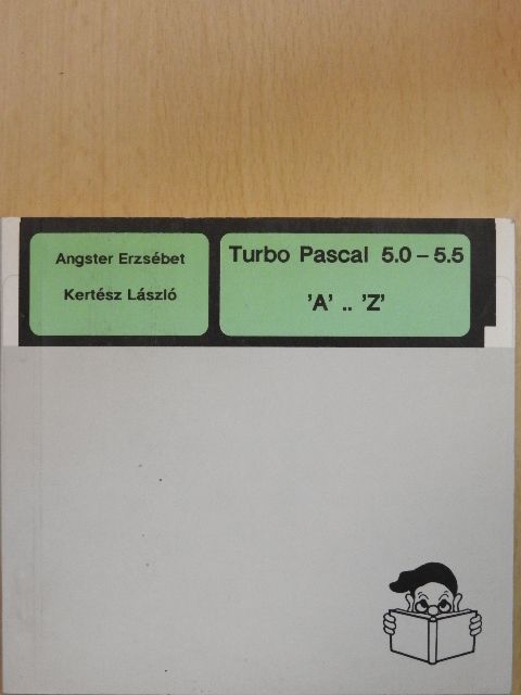 Angster Erzsébet - Turbo Pascal 5.0 - 5.5 [antikvár]