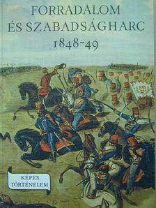 Márkus István - Forradalom és szabadságharc 1848-49 [antikvár]