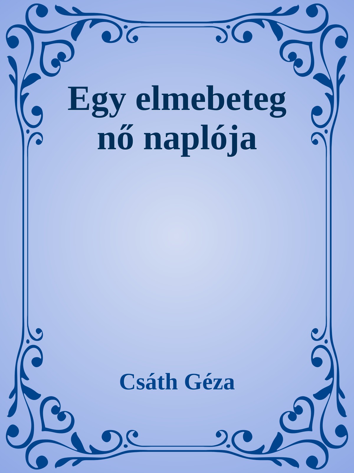 Csáth Géza - Egy elmebeteg nő naplója [eKönyv: epub, mobi]