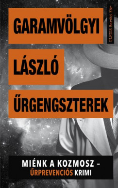 Garamvölgyi László - Űrgengszterek [eKönyv: epub, mobi]