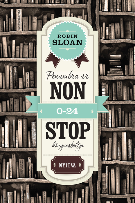 Robin Sloan - Penumbra úr nonstop könyvesboltja [eKönyv: epub, mobi]