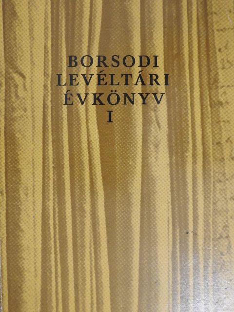 Kilián István - Borsodi Levéltári Évkönyv I. [antikvár]
