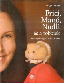Magyar Eszter - Frici, Manó, Nudli és a többiek [antikvár]