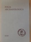Cs. Sós Ágnes - Folia Archaeologica XXXI. [antikvár]