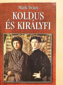 Mark Twain - Koldus és királyfi [antikvár]