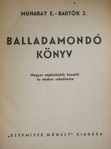 Bartók J. - Balladamondó könyv [antikvár]