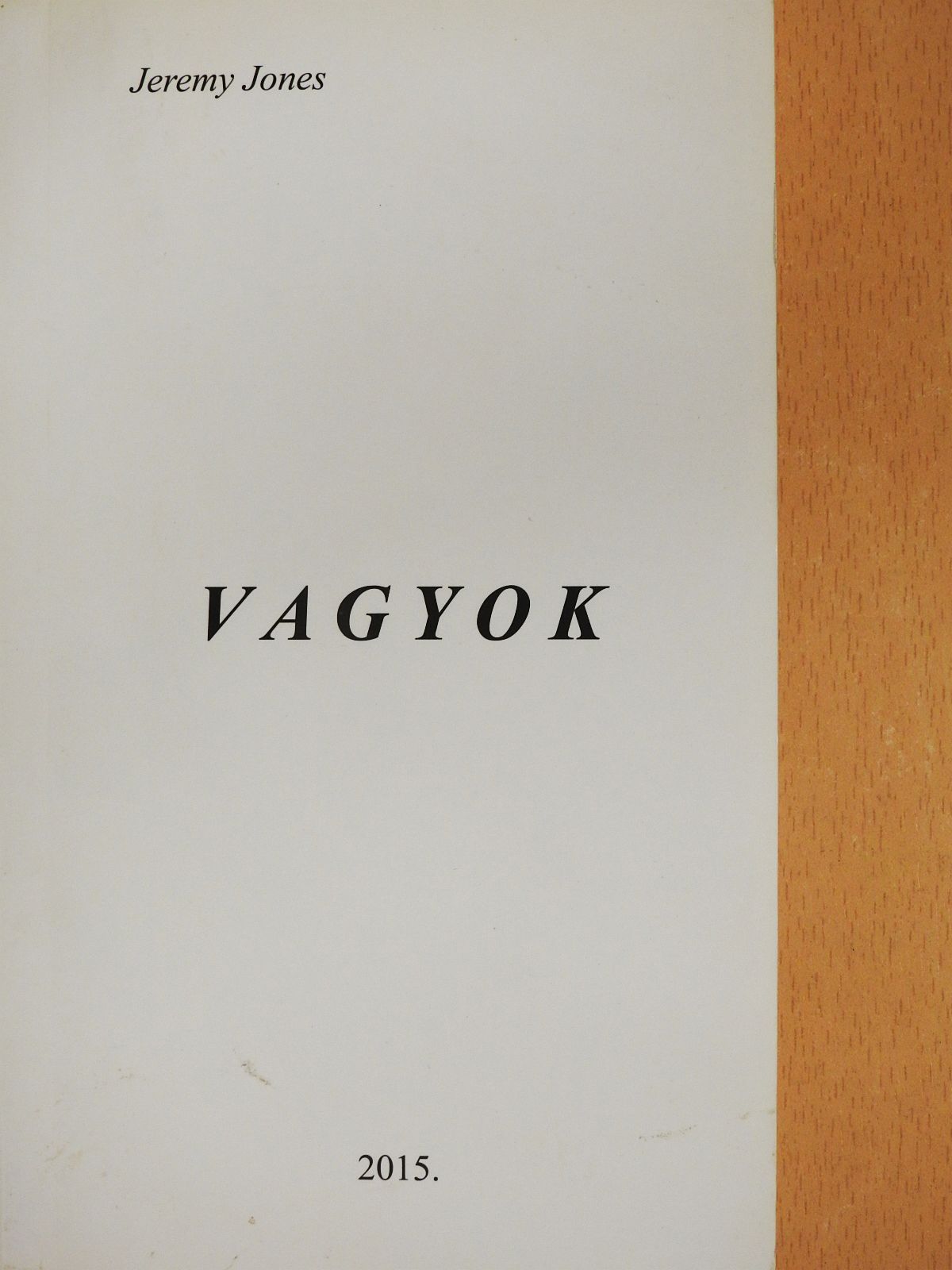 Jeremy Jones - Vagyok (dedikált példány) [antikvár]