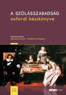Adrienne Stone - Frederick Schauer (szerk.) - A szólásszabadság oxfordi kézikönyve