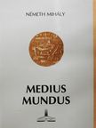 Németh Mihály - Medius Mundus (dedikált példány) [antikvár]