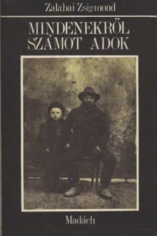 ZALABAI ZSIGMOND - Mindenekről számot adok [antikvár]