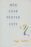SAJGÓ SZABOLCS - Még csak péntek este [antikvár]