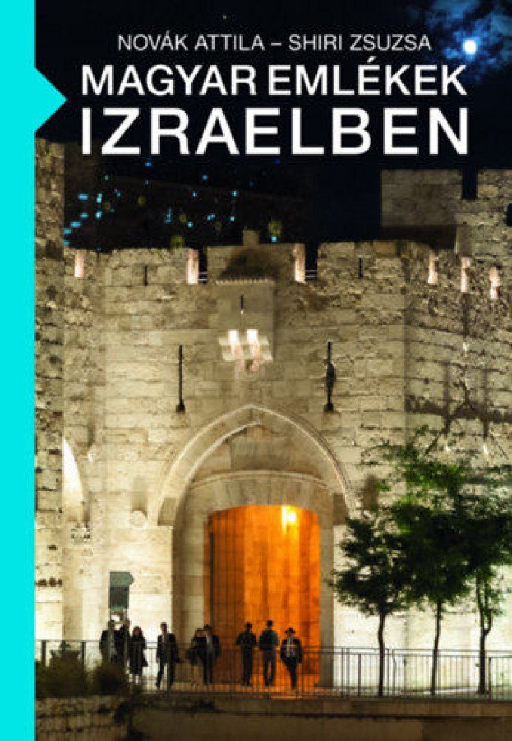 Magyar emlékek Izraelben [antikvár]