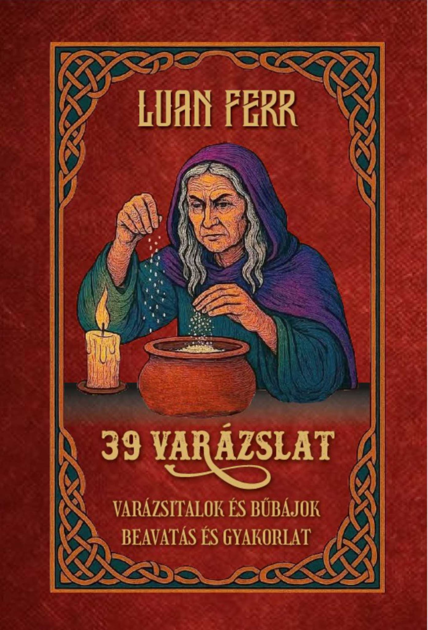 Luan Ferr - 39 varázslat Varázsitalok és bűbájok