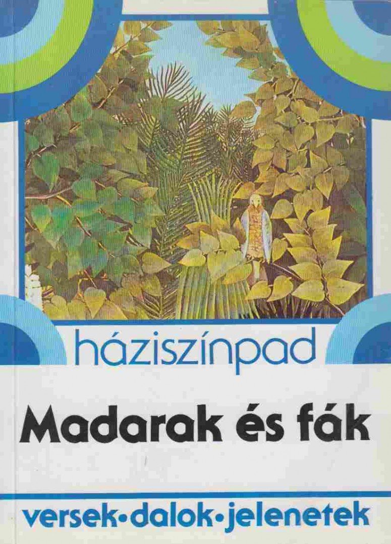Kiss János (szerk.), Diósi Katalin (szerk.) - Madarak és fák [antikvár]