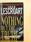 John Lescroart - Nothing but the truth [antikvár]