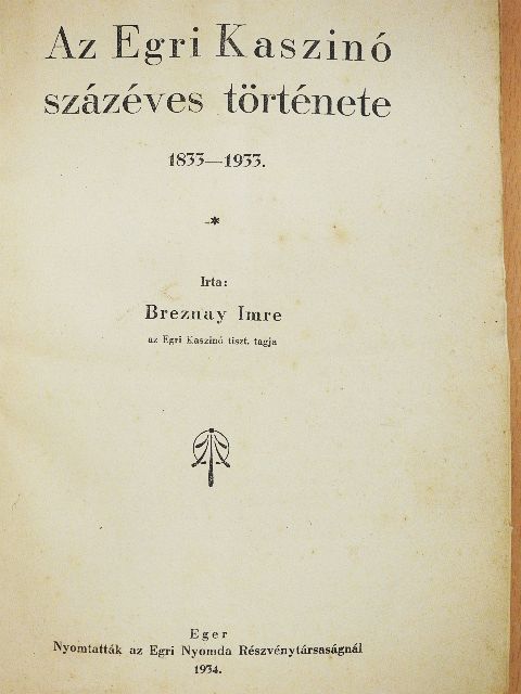 Breznay Imre - Az Egri Kaszinó százéves története [antikvár]