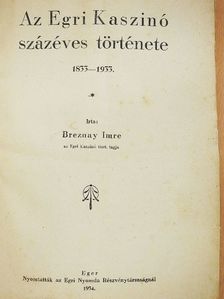 Breznay Imre - Az Egri Kaszinó százéves története [antikvár]