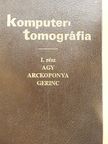 Dr. Baranyai Tibor - Komputertomográfia I. [antikvár]