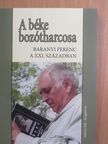 Alföldy Jenő - A béke bozótharcosa [antikvár]