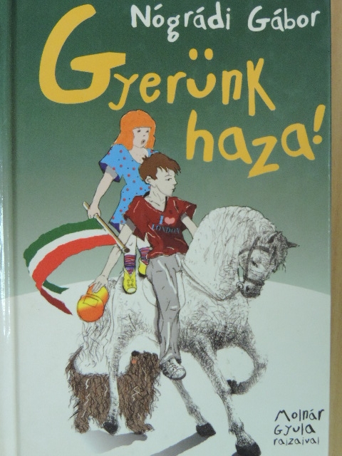 Nógrádi Gábor - Gyerünk haza! [antikvár]