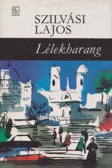 SZILVÁSI LAJOS - Lélekharang [antikvár]