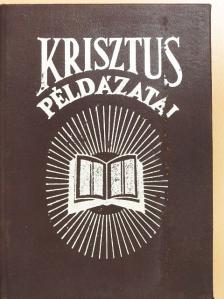 White E. G. - Krisztus példázatai [antikvár]