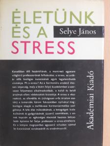 Selye János - Életünk és a stress [antikvár]