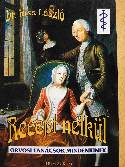 Dr. Kiss László - Recept nélkül [antikvár]
