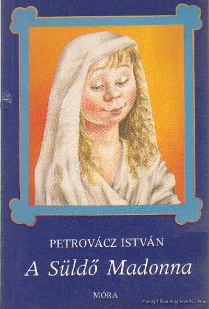Petrovácz István - A Süldő Madonna [antikvár]