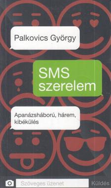 PALKOVICS GYÖRGY - SMS szerelem (dedikált) [antikvár]