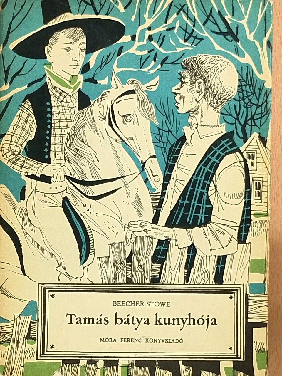 Harriet Beecher Stowe - Tamás bátya kunyhója [antikvár]