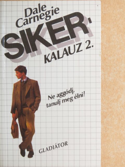 Dale Carnegie - Sikerkalauz 2. [antikvár]