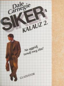 Dale Carnegie - Sikerkalauz 2. [antikvár]