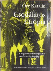 Őze Katalin - Csodálatos Etiópia [antikvár]