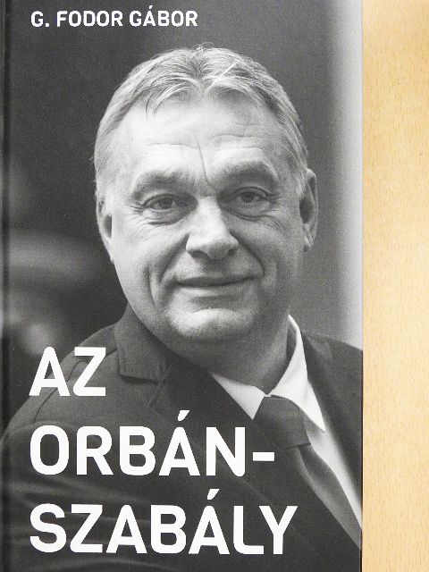 G. Fodor Gábor - Az Orbán-szabály [antikvár]