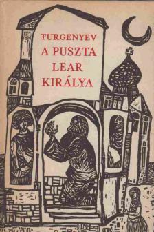 Ivan Turgenyev - A puszta Lear királya [antikvár]