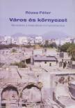 Péter Rózsa - Város és környezet [antikvár]
