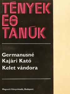 Germanusné Kajári Kató - Kelet vándora [antikvár]