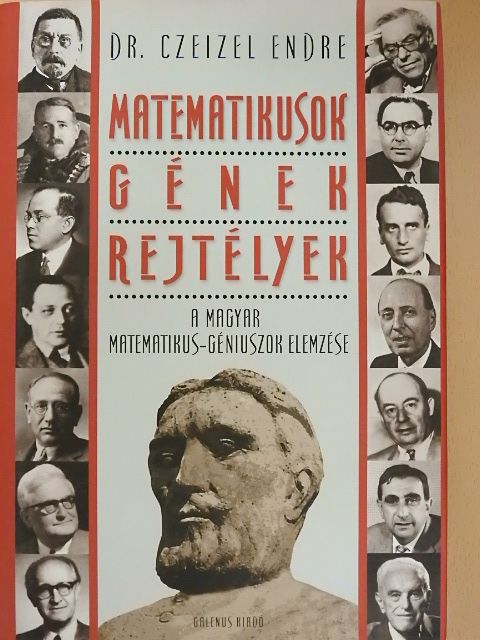 Dr. Czeizel Endre - Matematikusok - gének - rejtélyek [antikvár]