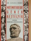 Dr. Czeizel Endre - Matematikusok - gének - rejtélyek [antikvár]