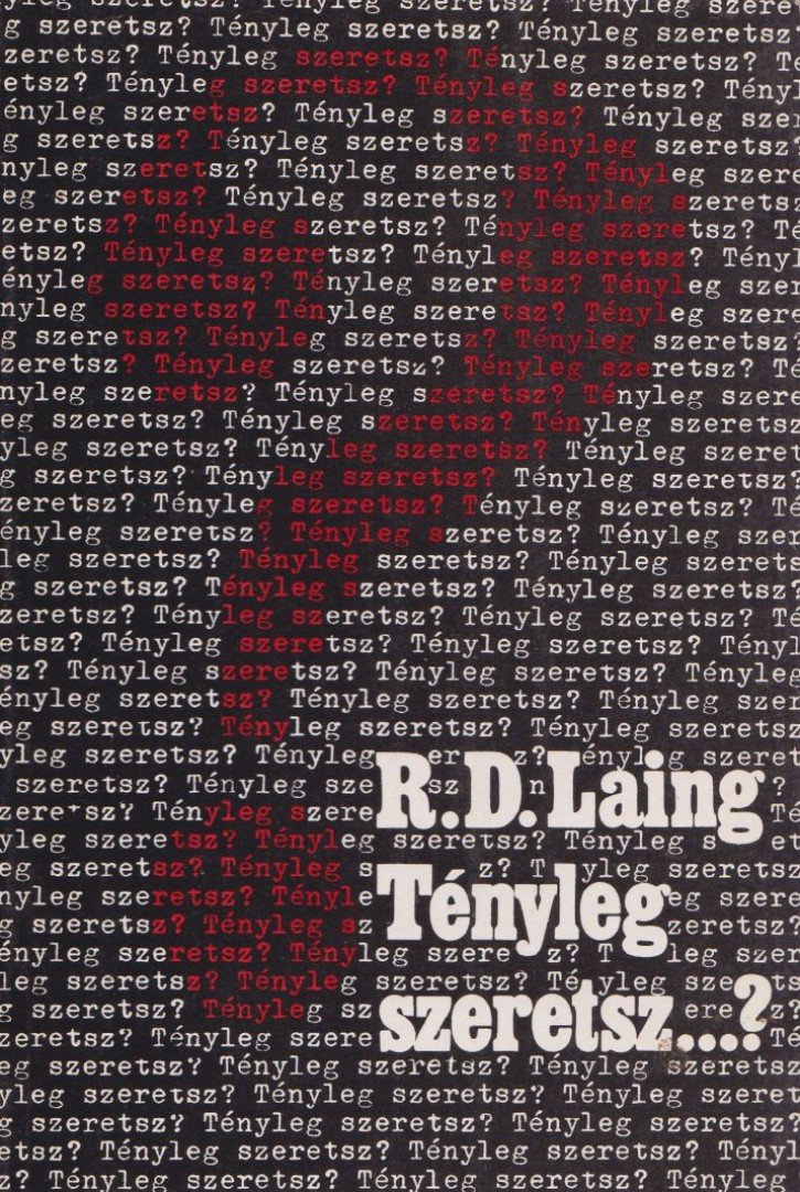 R. D. Laing - Tényleg szeretsz...? [antikvár]