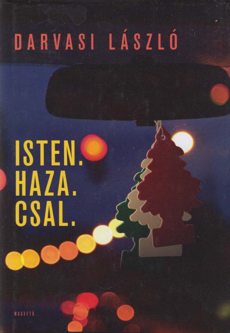 Darvasi László - Isten. Haza. Csal. [antikvár]