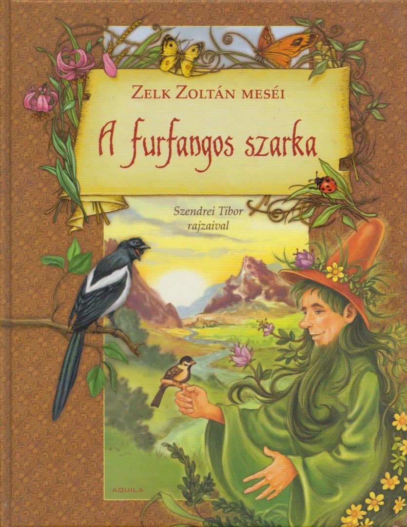 ZELK ZOLTÁN - A furfangos szarka [antikvár]