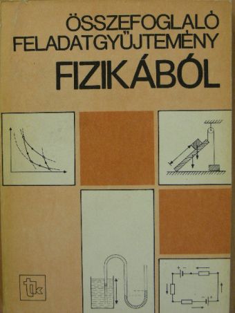 Holics László - Összefoglaló feladatgyűjtemény fizikából [antikvár]