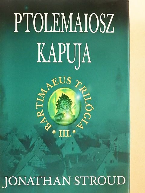 Jonathan Stroud - Ptolemaiosz kapuja [antikvár]